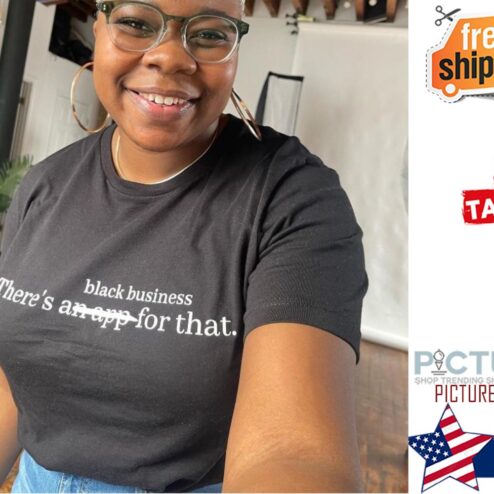 Black business ther's an app for that shirt
