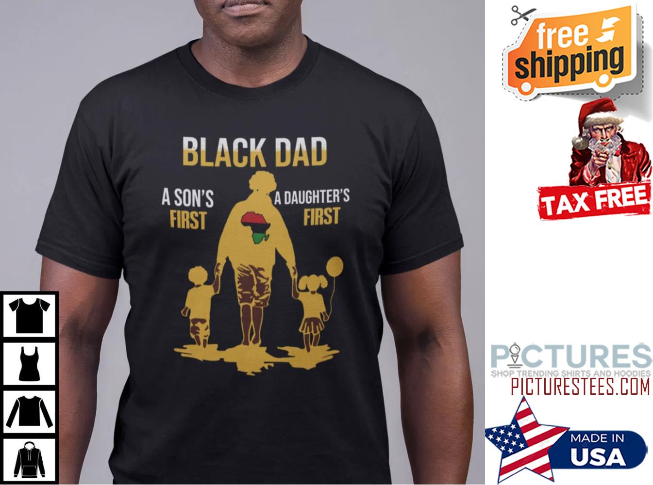 Black Dad Son’s First A Daughter’s First Father's day Shirt