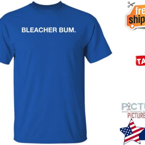 Bleacher Bum Shirt
