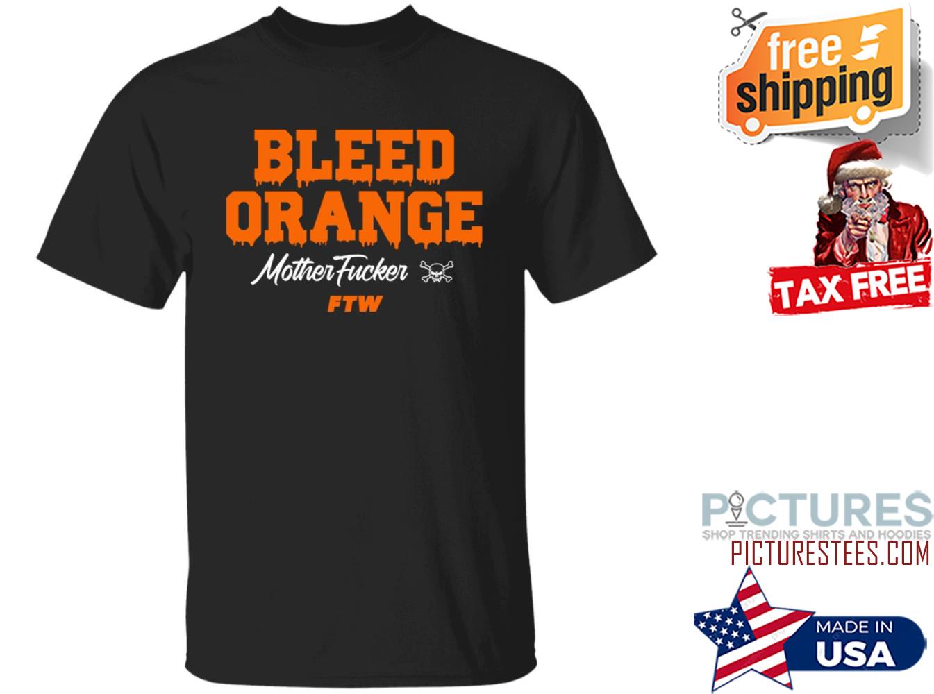 Bleed Orange Mother Fucker Ftw Shirt