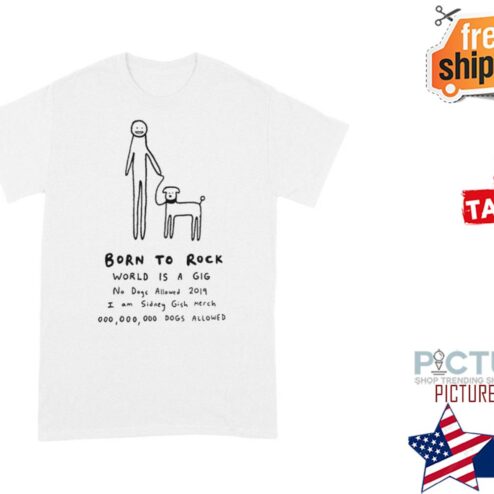 Born to rocl world is a gig shirt