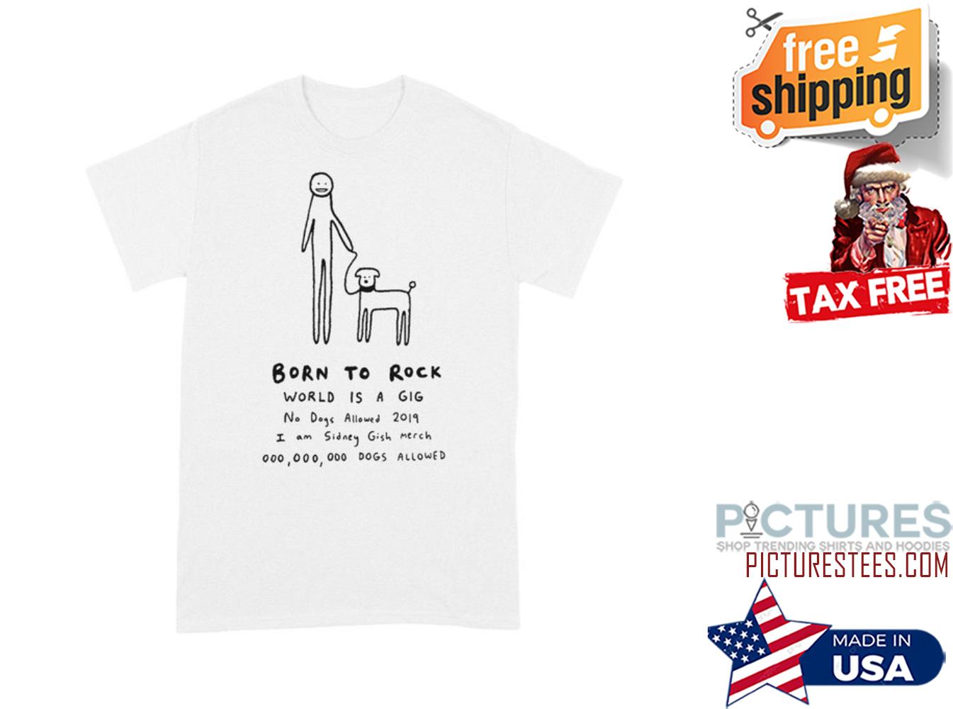 Born to rocl world is a gig shirt
