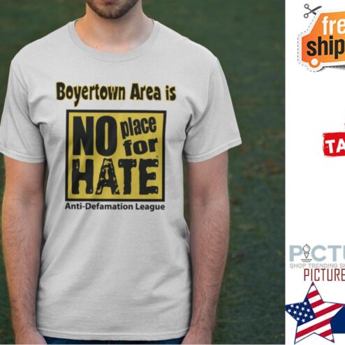 Boyertown Area Is No Place For Hate t-shirt