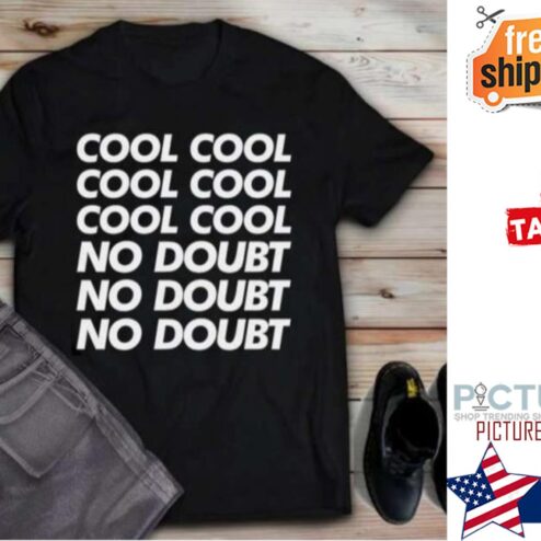 Brooklyn Nine-Nine cool cool no doubt shirt