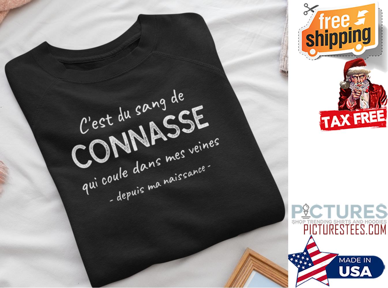 C'est du sang de Connasse qui coule dans mes veines depuis ma naissance shirt
