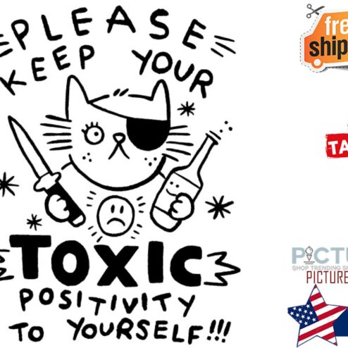 Cat please keep your toxic positivity to yourself shirt
