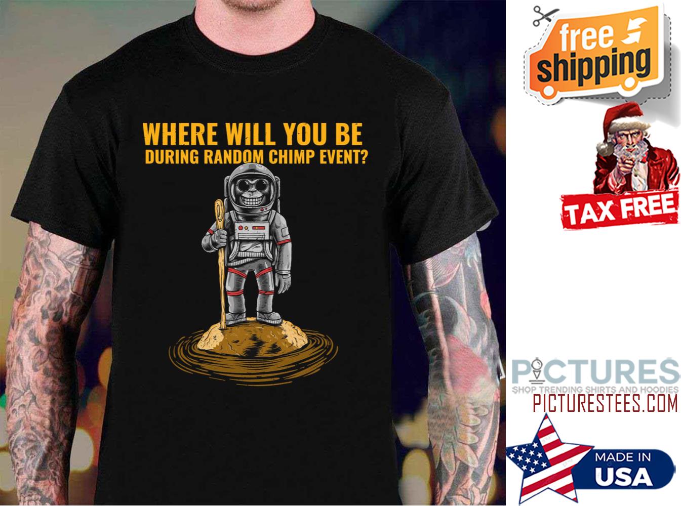Chimp Event Where Will You Be shirt