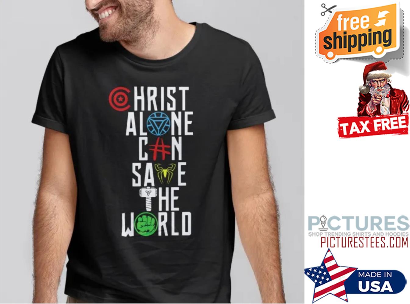 Christ Alone Can Save The World Shirt
