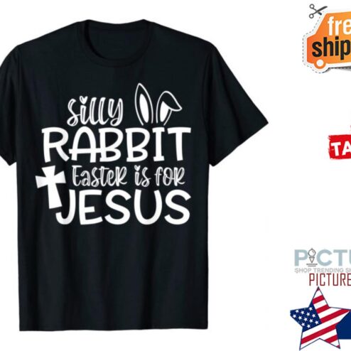 Christians Cute Silly Rabbit Easter Is For Jesus shirt
