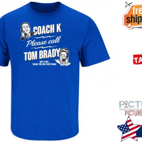 Coach K Call Tom Brady for Duke Basketball Shirt