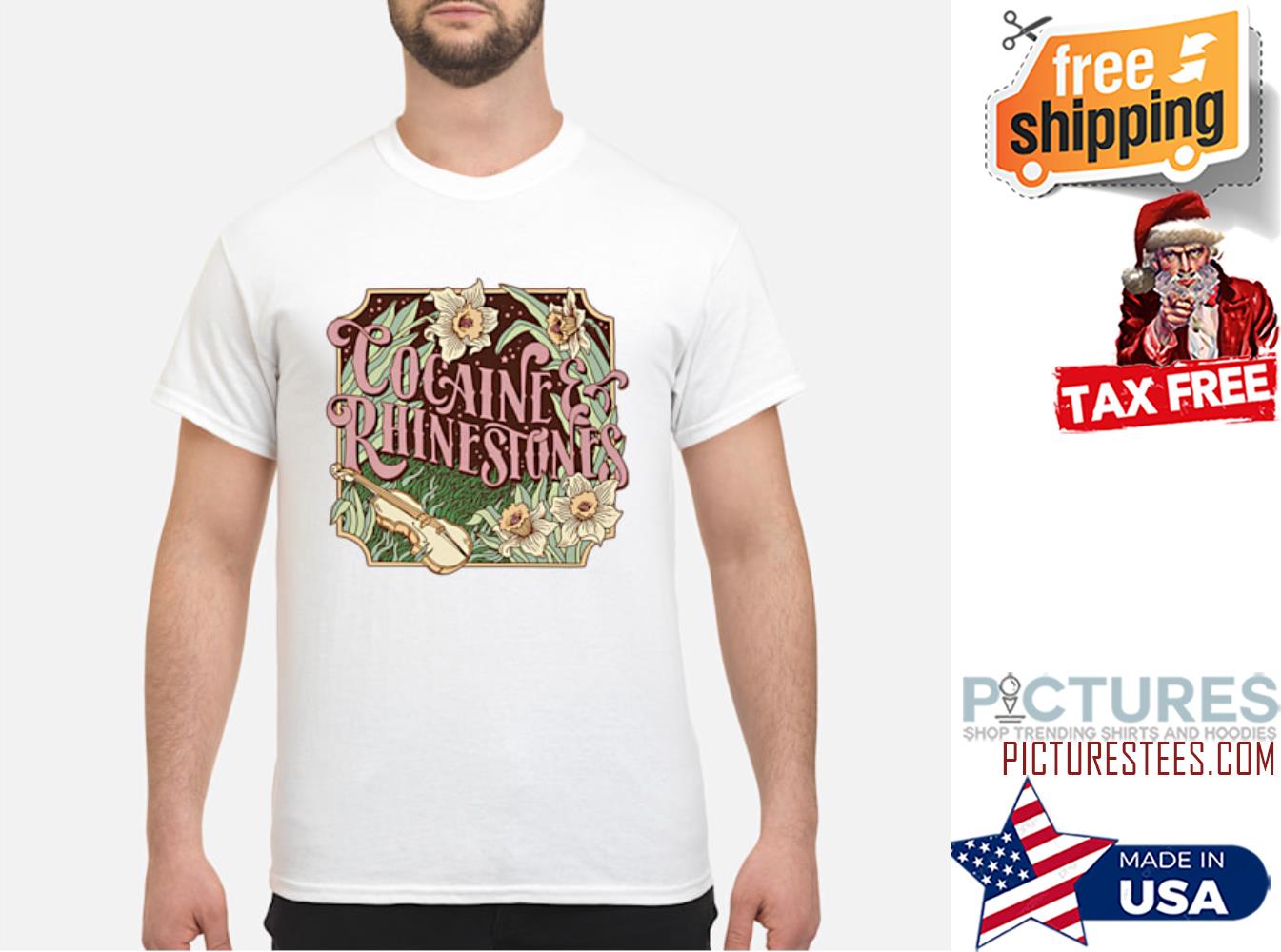 Cocaine and Rhinestones shirt