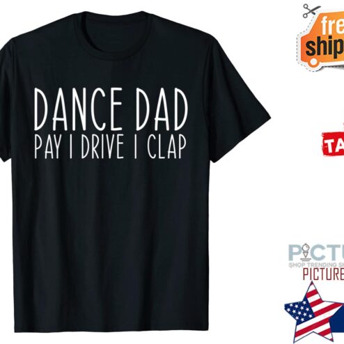 Dance Dad Dancing Daddy Proud Dancer Dad shirt