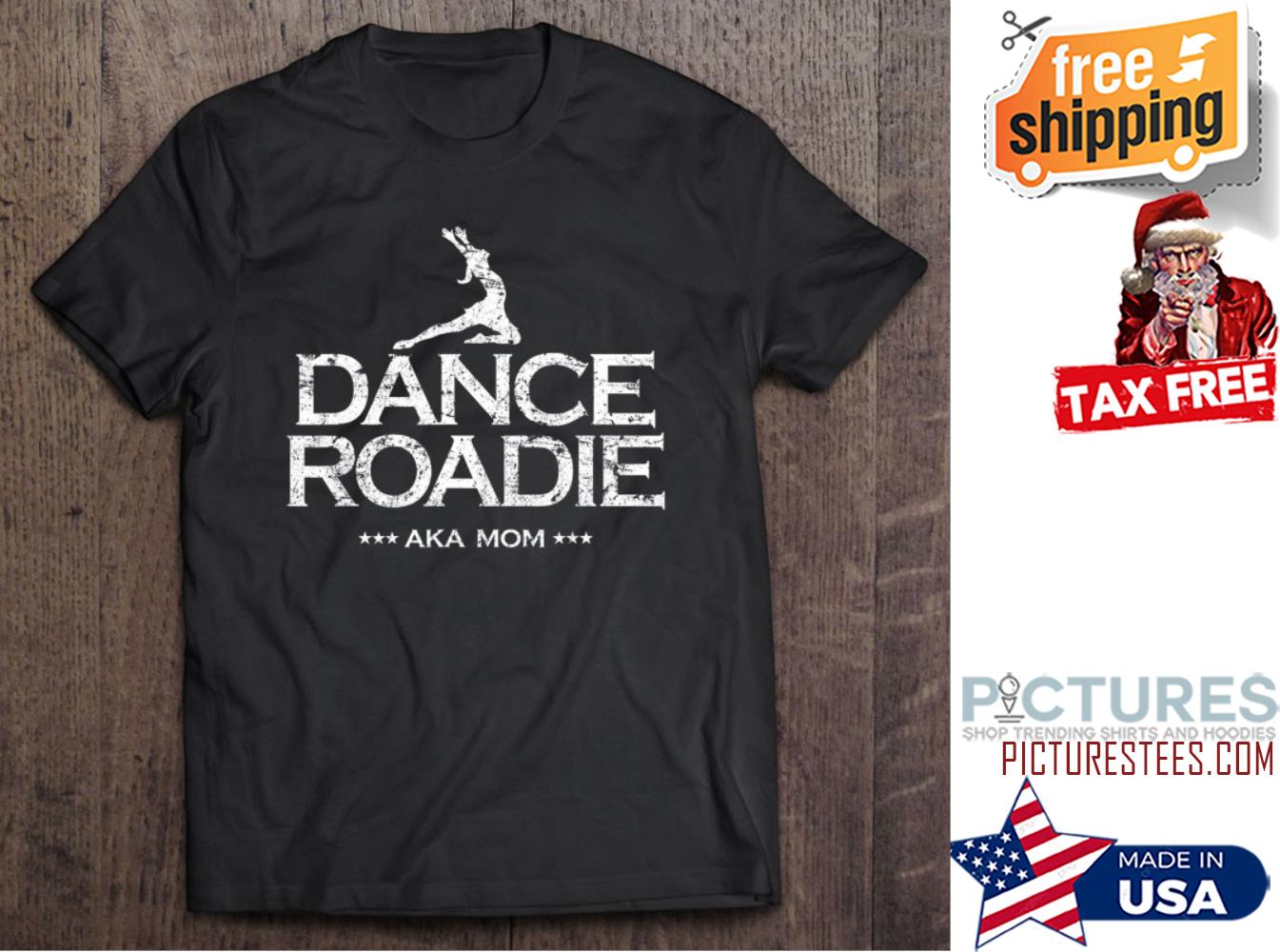 Dance Team Roadie Aka Mom Mother's day shirt Dance Team Roadie Aka Mom Mother's day shirt