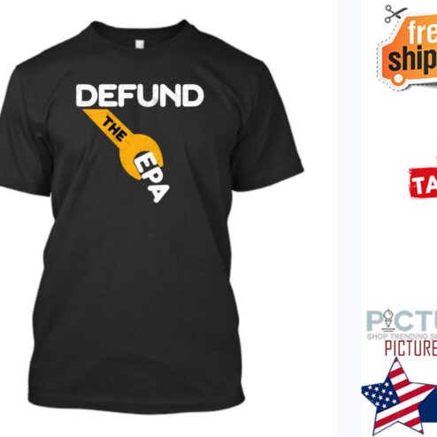 Defund The EPA shirt