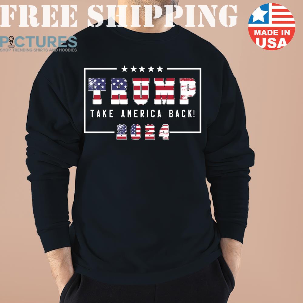 Donald Trump 2024 Take America Back Shirt, President Trump Shirt