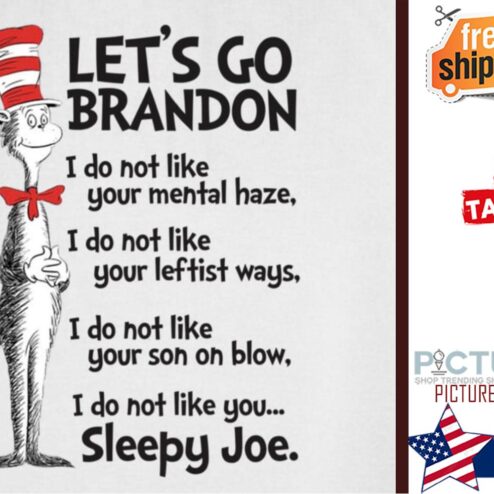 Dr Sesuss Let's go Brandon I do not like your mental haze Sleepy Joe shirt