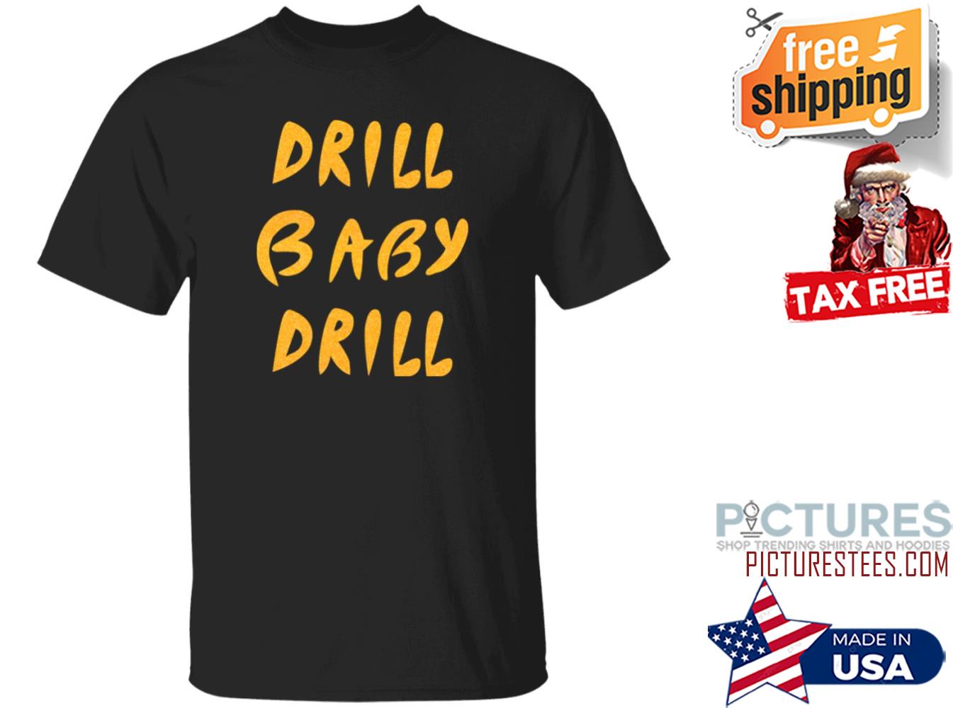 Drill Baby Drill Shirt