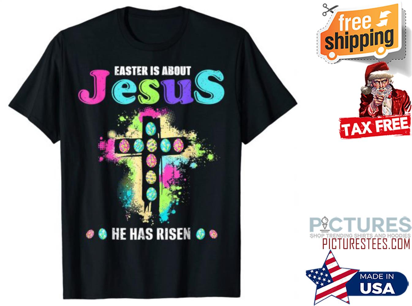 Easter Is About Jesus He Has Risen Easter Day T-Shirt