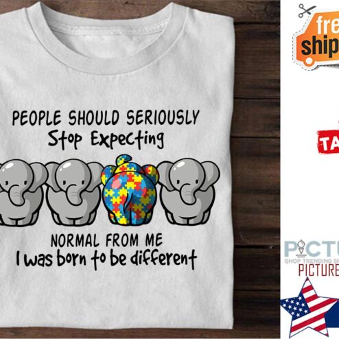 Elephant people should seriously stop expecting normal from me I was born to be different Autism shirt