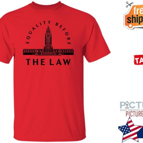 Equality Before the Law shirt