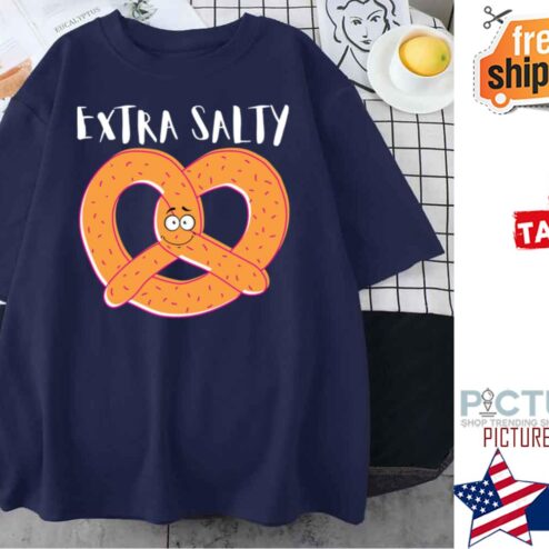 Extra Salty Pretzel Funny shirt
