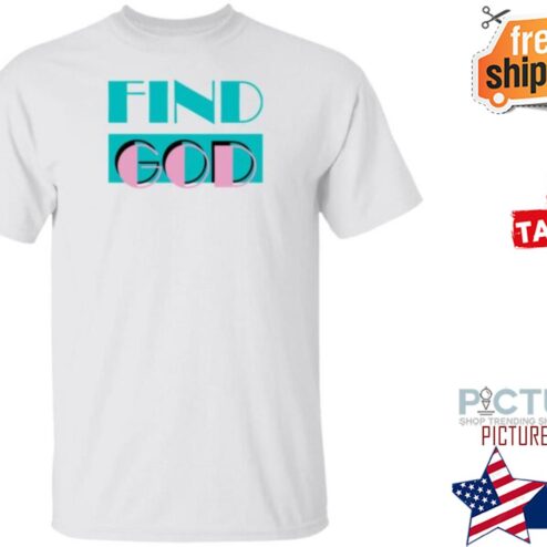 Find God shirt