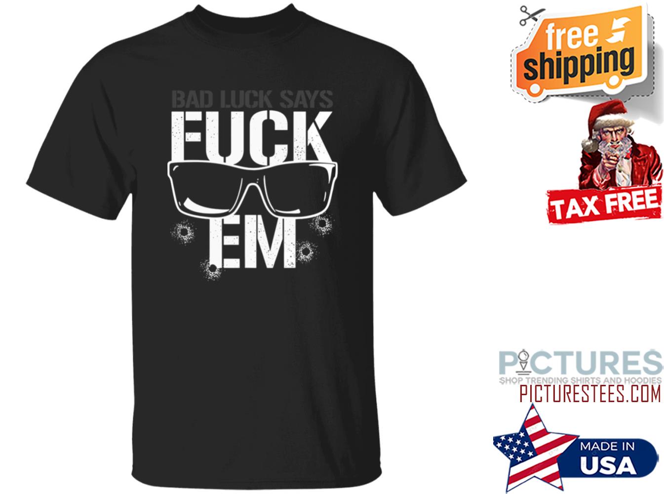 Fuck Em Shirt