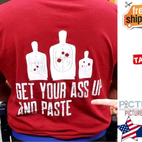 Get your ass up and paste shirt