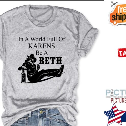 Girl Cowboys In a world full of Karens be a Beth shirt