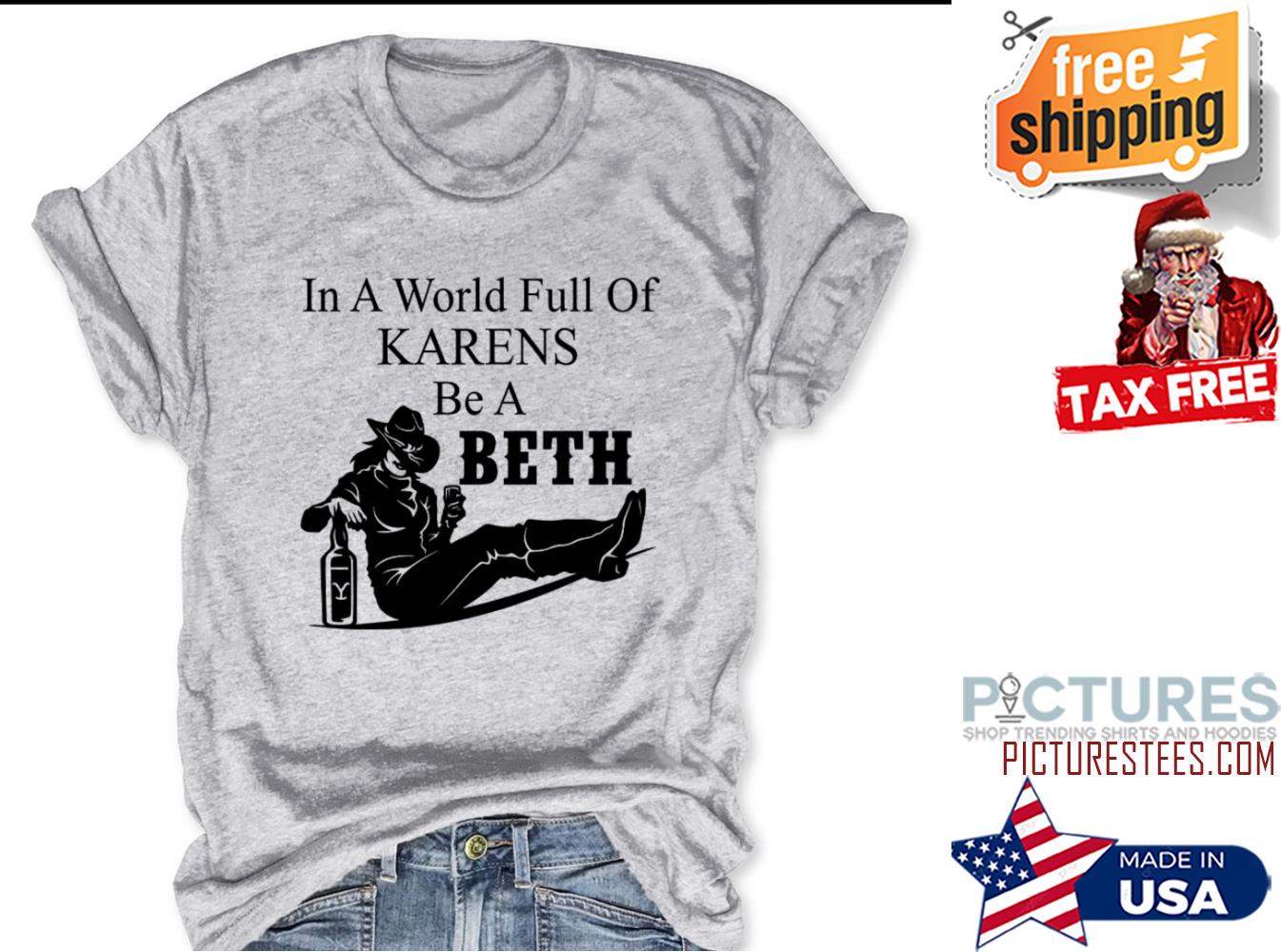 Girl Cowboys In a world full of Karens be a Beth shirt