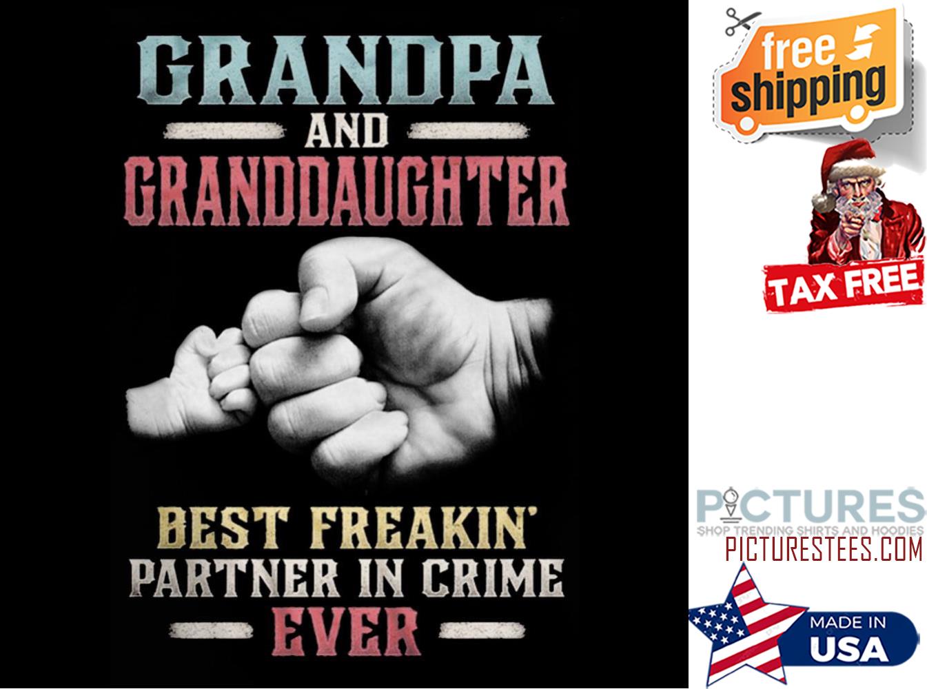 Grandpa and granddaughter best freakin' partner in crime ever Father's day shirt