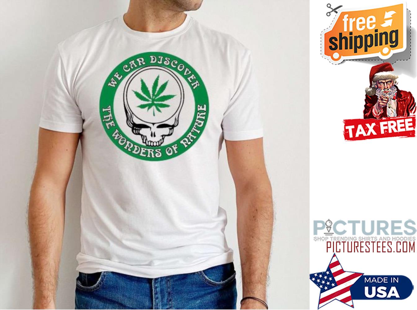 Grateful Dead Weeb We Can Discover The Wonders Of Nature T-Shirt