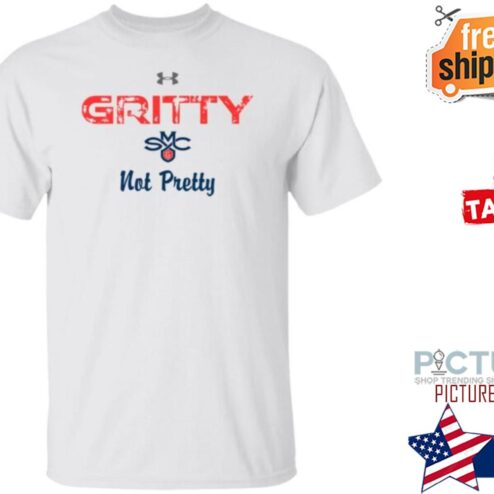 Gritty Saint Mary’s Gaels Not Pretty shirt