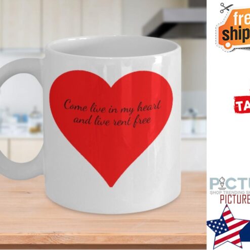 Heart come live in my heart and live rent free mug