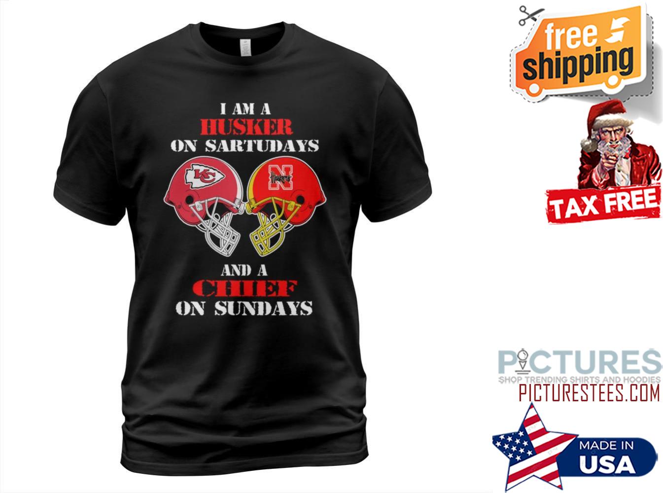 I Am A Huskers On Saturdays and A Chief On Sundays Shirt
