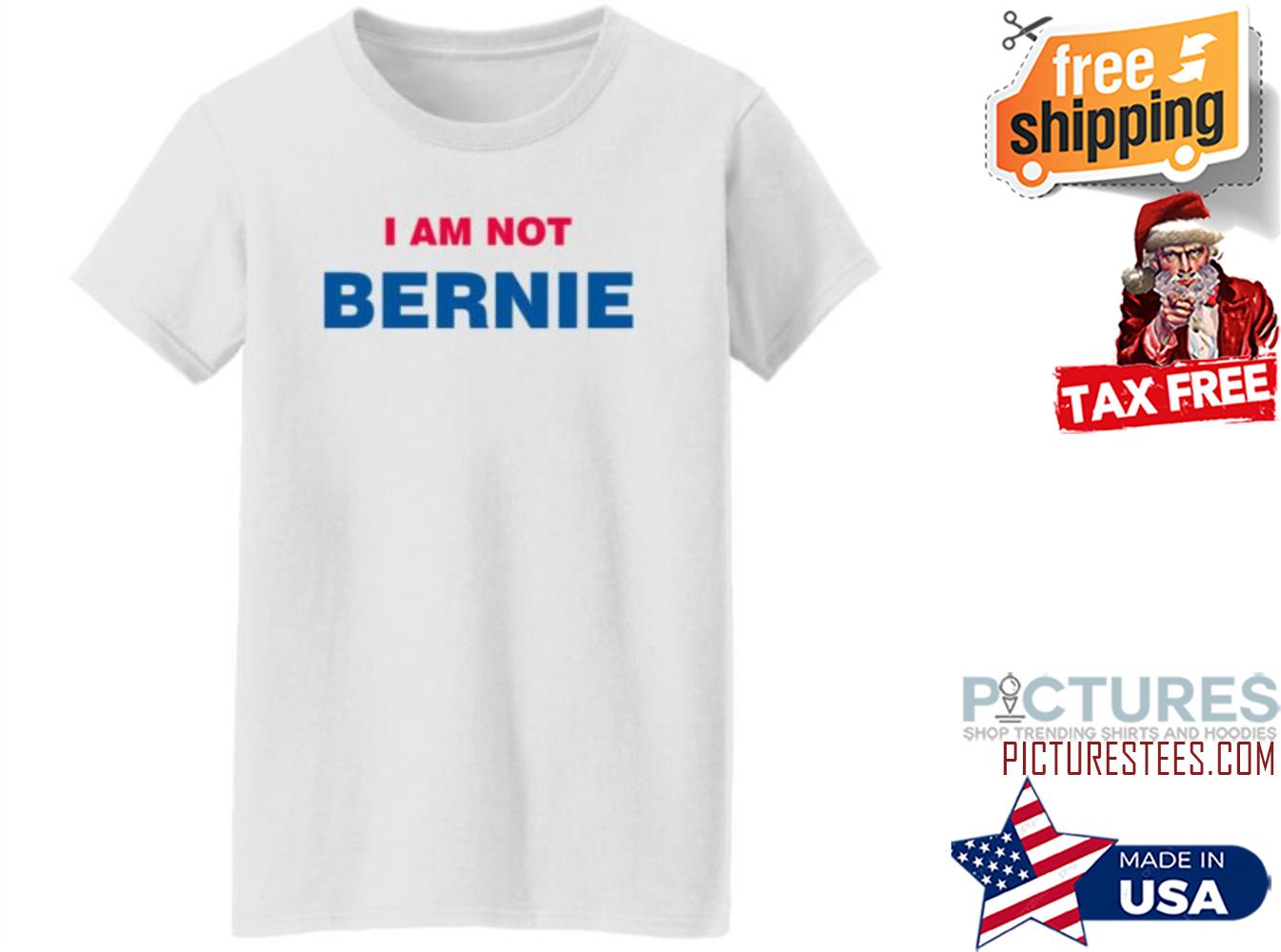 I Am Not Bernie shirt