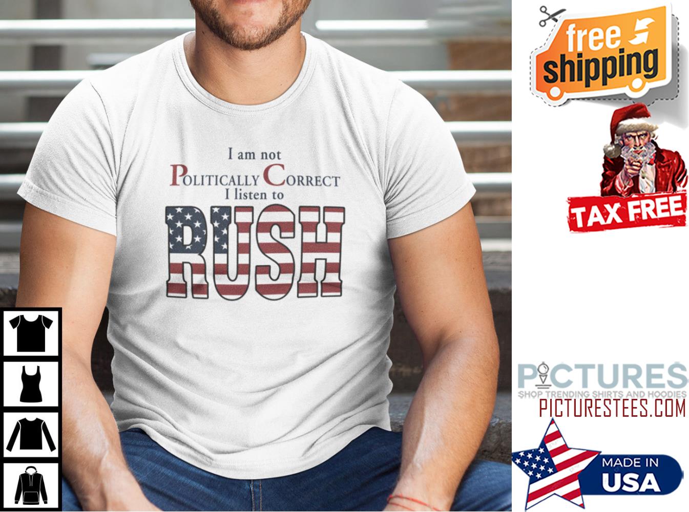 I Am Not Politically Correct I Listen To Rush American flag Shirt