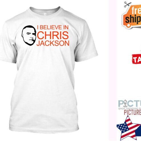 I believe in Chris Jackson shirt