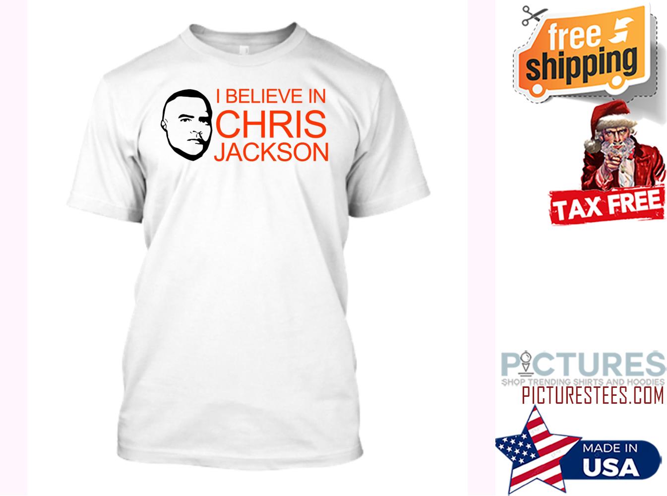 I believe in Chris Jackson shirt