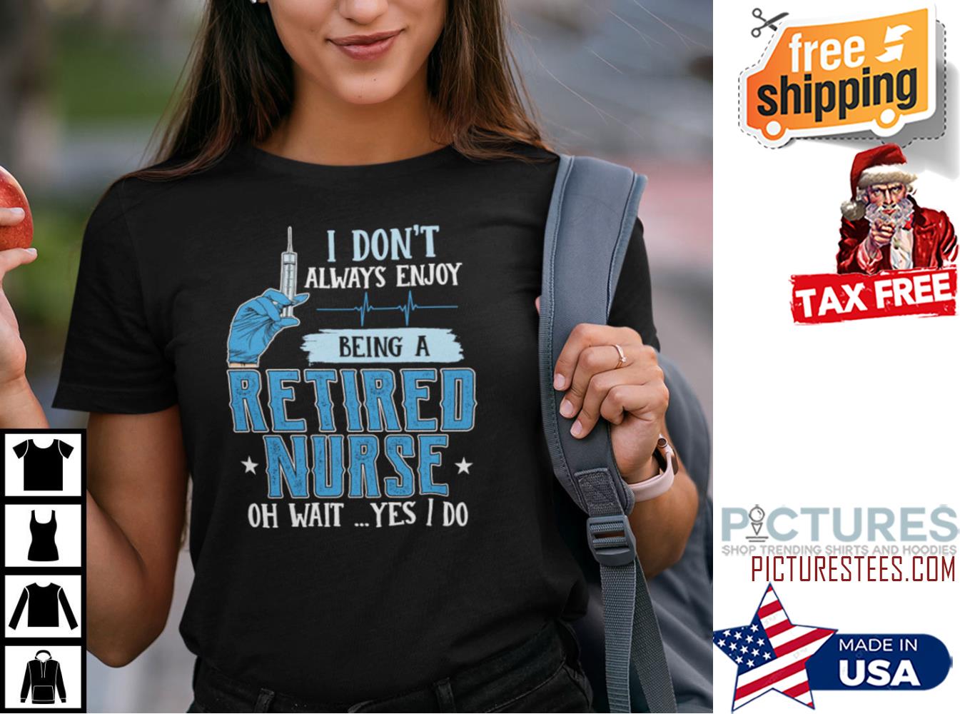 I Don’t Always Enjoy Being A Retired Nurse Oh Wait Yes I Do Shirt