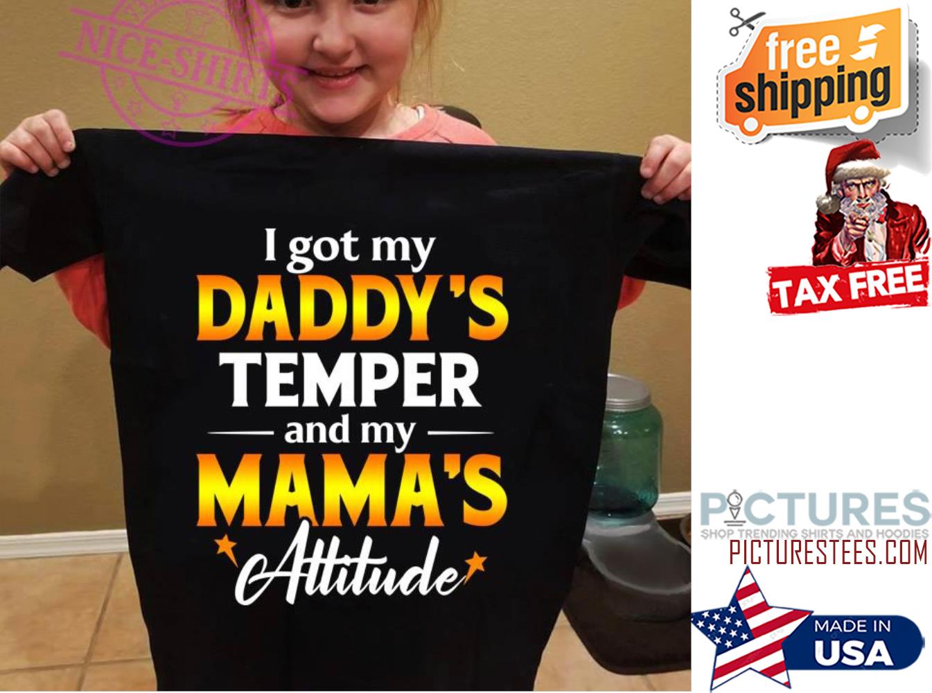 I got my daddy's temper and my mam's attitude Mother's day shirt
