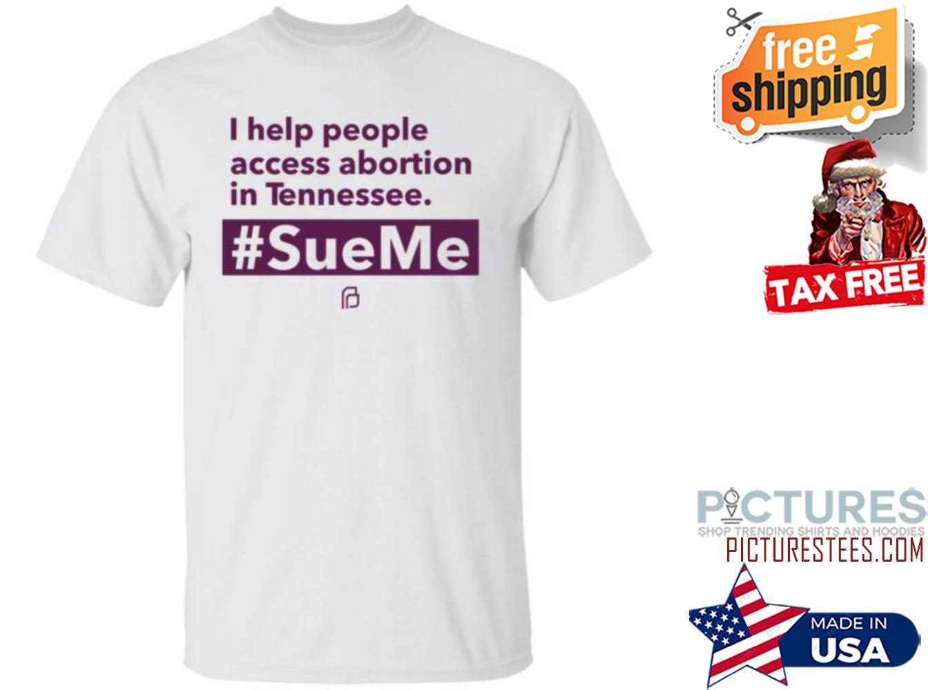 I Help People Access Abortion In Tennessee Shirt