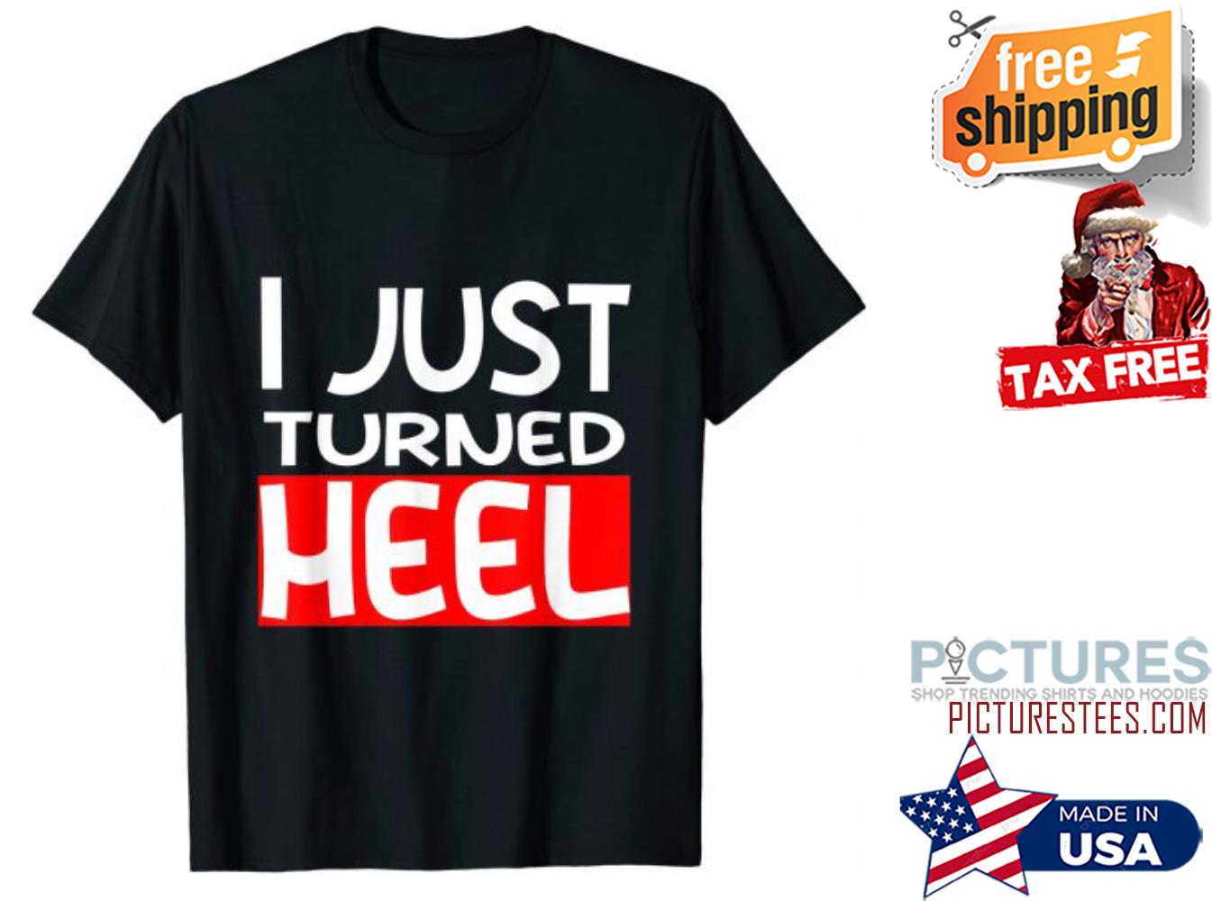 I Just Turned Heel Mas Wrestling shirt