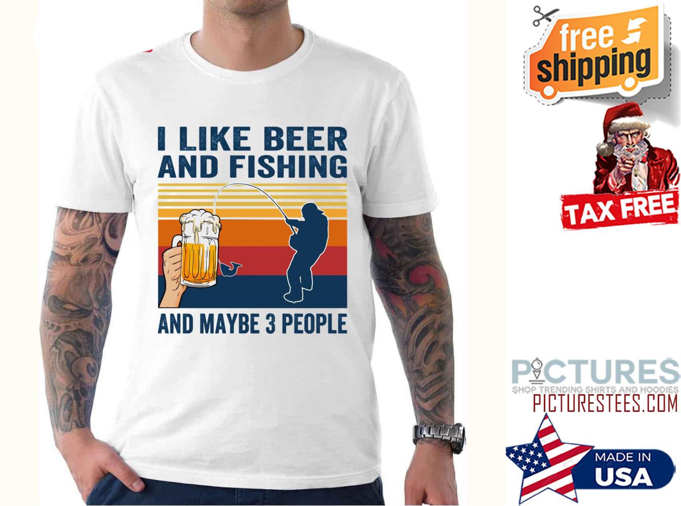 I Like Beer And Fishing And Maybe 3 People Vintage shirt
