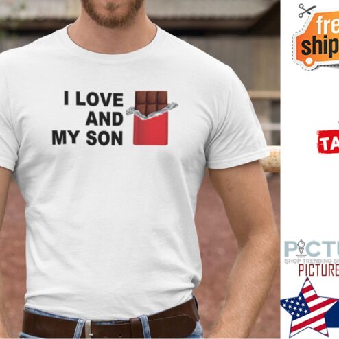 I Love Chocolate And My Son Shirt