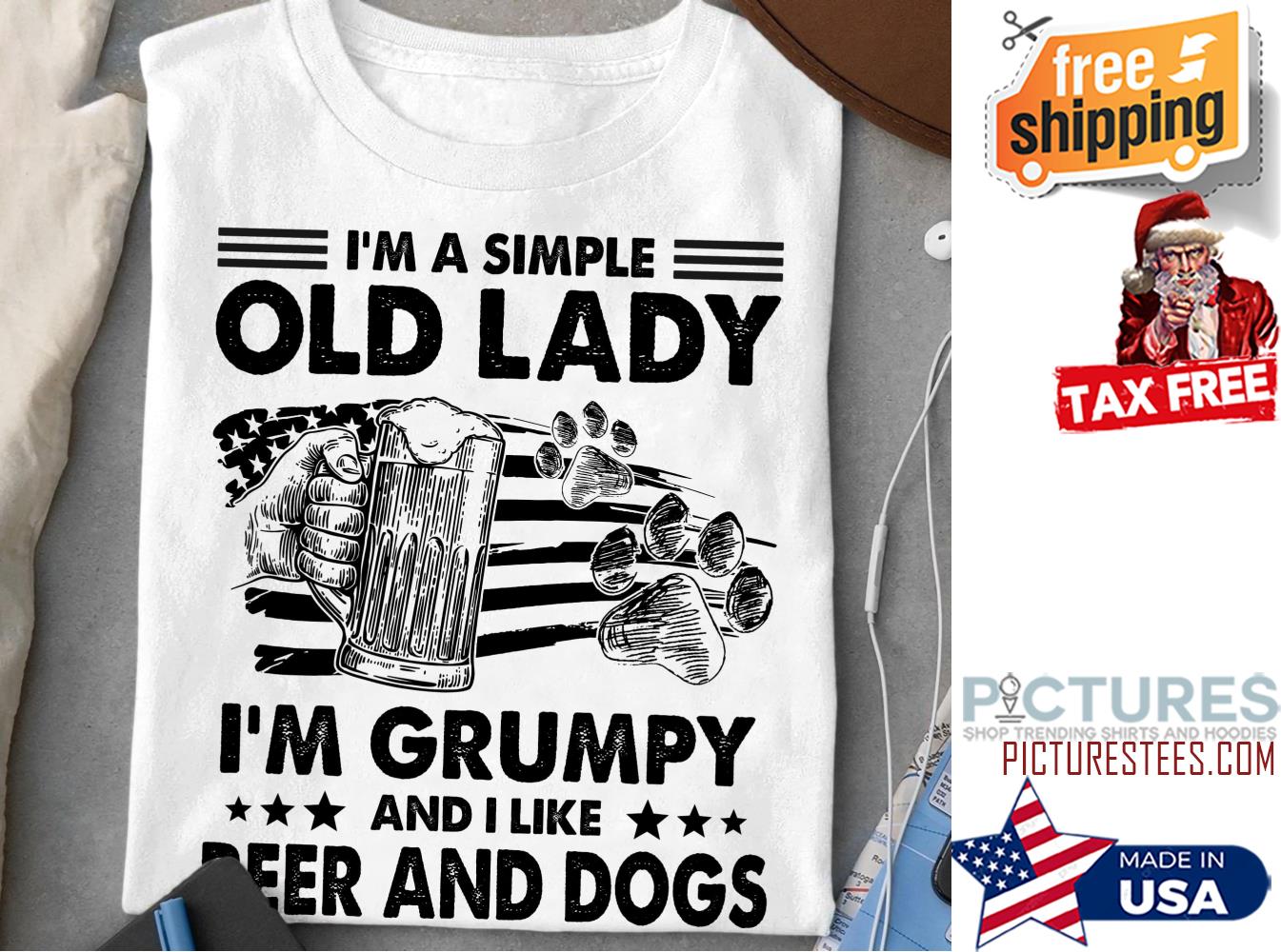 I'm a simple old lady i'm grumpy and I like beer and dogs shirt