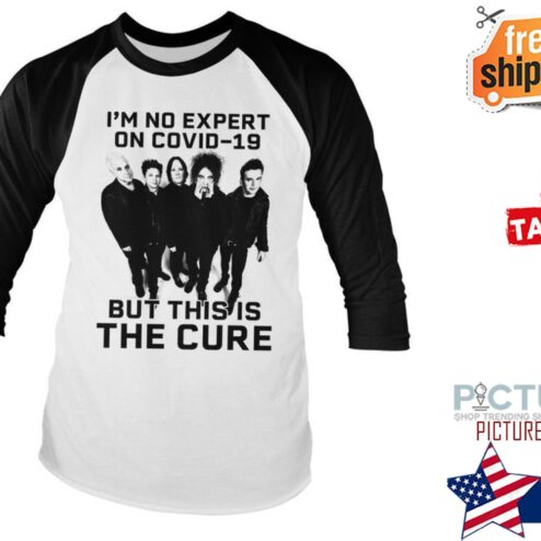 I'm no expert on Covid-19 but this is the cure shirt