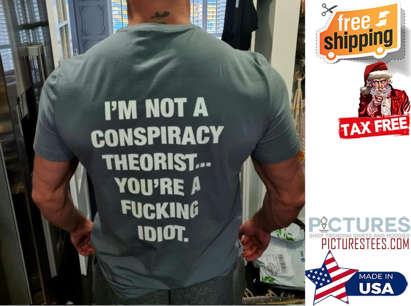 I'm not a conspiracy theorist you're a fucking Idiot shirt