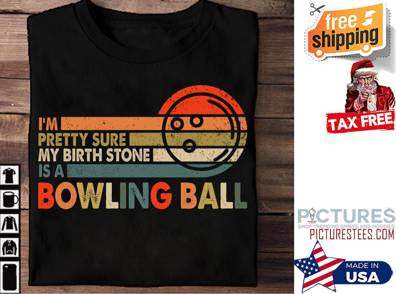I'm pretty sure my birth stone is a bowling ball vintage shirt