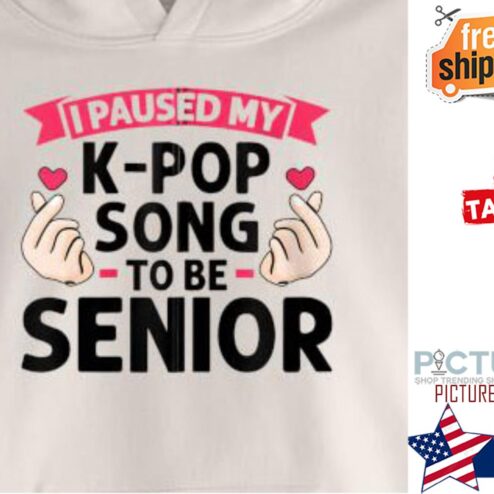 I paused my K-pop song to be senior shirt
